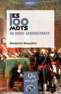Benjamin Blaquière - Les 100 mots du droit administratif.