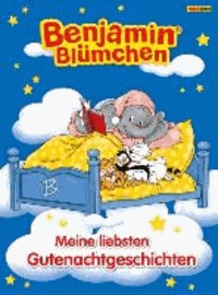 Benjamin Blümchen Gutenacht-Geschichtenbuch - Meine liebsten Gutenachtgeschichten.