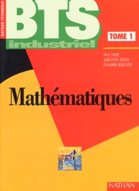Benjamin Bouchon et Paul Faure - Mathematiques Bts Industriel. Tome 1.