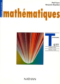 Benjamin Bouchon et Paul Faure - Mathematiques Terminale Stt. Comptabilite Et Gestion, Informatique Et Gestion, Programme 1994.