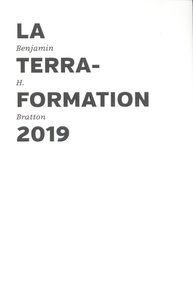 Benjamin Bratton - La Terraformation 2019.