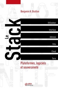 Benjamin Bratton - Le stack - Plateformes, logiciels et souveraineté.
