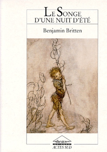 Benjamin Britten - Le songe d'une nuit d'été - Opéra en trois actes.