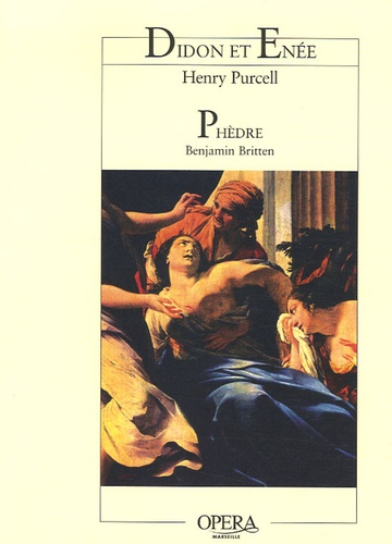 Benjamin Britten - Phèdre - Suivi de Didon et Enée.