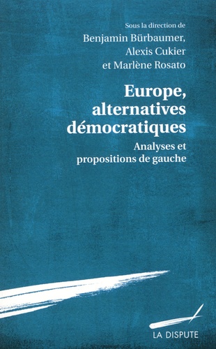 Europe, alternatives démocratiques. Analyses et propositions de gauche