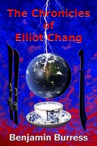  Benjamin Burress - The Chronicles of Elliot Chang.