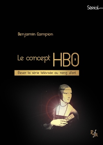 Le concept HBO. Elever la série télévisée au rang d'art