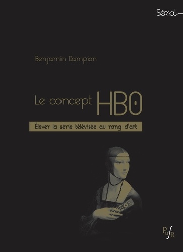 Le concept HBO. Elever la série télévisée au rang d'art