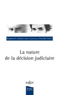 Benjamin Cardozo - La nature de la décision judiciaire.