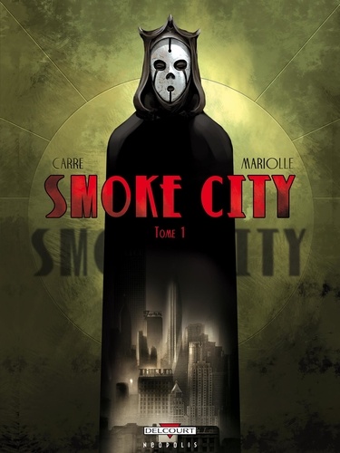 Benjamin Carré et Mathieu Mariolle - Smoke City Tome 1 : .
