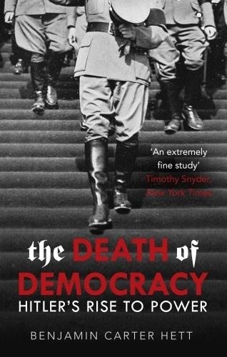 Benjamin Carter Hett - The death of democracy.