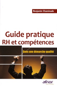 Benjamin Chaminade - Guide pratique RH et compétences - Dans une démarche qualité.