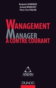 Benjamin Chaminade et Pierre-Yves Poulain - Wanagement : Manager à contre-courant.