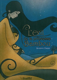 Benjamin Chappe - L'exil de la princesse Bambou.