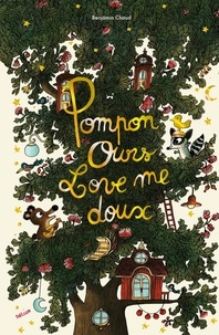 Benjamin Chaud - Pompon Ours  : Love me doux.