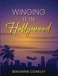 Winging It in Hollywood