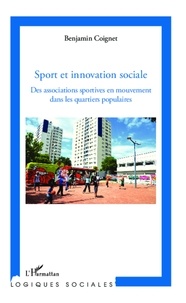 Benjamin Coignet - Sport et innovation sociale - Des associations sportives en mouvement dans les quartiers populaires.