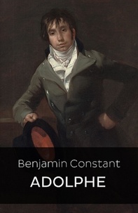  Benjamin Constant - Adolphe (Edition Intégrale - Version Entièrement Illustrée).