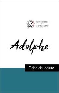 Benjamin Constant - Analyse de l'œuvre : Adolphe (résumé et fiche de lecture plébiscités par les enseignants sur fichedelecture.fr).