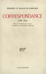 Benjamin Constant et Rosalie de Constant - Correspondance (1786-1830).