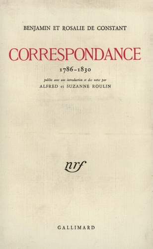 Benjamin Constant et Rosalie de Constant - Correspondance (1786-1830).