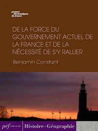 De la force du gouvernement actuel de la France et de la nécessité de s'y rallier