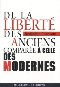 Benjamin Constant - De la liberté des anciens comparée à celle des modernes.