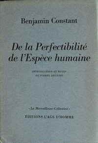 Benjamin Constant - De la Perfectibilité de l'Espèce humaine.