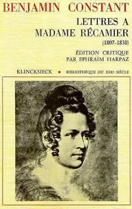 Lettres à Madame Récamier (1807-1830)