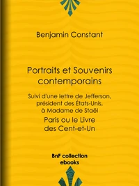 Portraits et Souvenirs contemporains, suivi d'une lettre de Jefferson, président des États-Unis, à madame de Staël