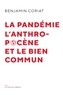 Benjamin Coriat - La pandémie, l'Anthropocène et le bien commun.