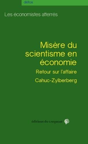Benjamin Coriat et Thomas Coutrot - Misère du scientisme en économie - A propos de l'affaire Cahuc-Zylberberg.