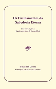 OS Ensinamentos Da Sabedoria Eterna: Uma Introução Ao Legado Espiritual Da Humanidade