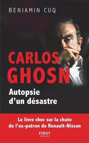 Carlos Ghosn. Autopsie d'un désastre