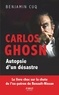 Benjamin Cuq - Carlos Ghosn - Autopsie d'un désastre.