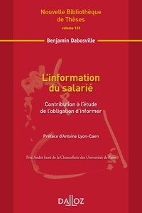 Benjamin Dabosville - L'information du salarié - Contribution à l'étude de l'obligation d'informer.