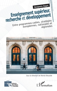 Benjamin Dagot - Enseignement supérieur, recherche et développement - Entre programmes-cadres, stratégies européennes, nationales et régionales.