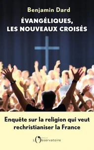 Evangéliques, les nouveaux croisés