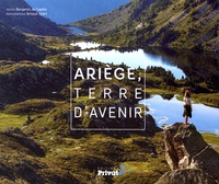 Benjamin de Capèle et Arnaud Späni - Ariège, terre d'avenir.