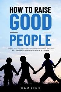  Benjamin Drath - How to raise good people.