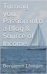 Turning your Passion into a Blog &amp; Source of Income