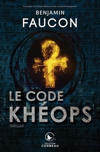 Benjamin Faucon - Le code Khéops.
