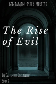 The Callindra Chronicles Book Two - The Rise of Evil