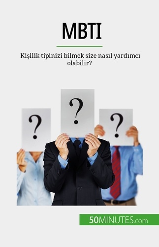 Mbti. Kişilik tipinizi bilmek size nasıl yardımcı olabilir?