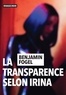 Benjamin Fogel - La transparence selon Irina.