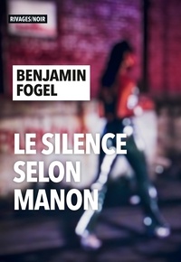 Benjamin Fogel - Le silence selon Manon.