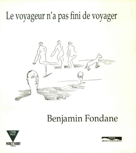 Benjamin Fondane - Le voyageur n'a pas fini de voyager.