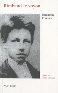 Benjamin Fondane - Rimbaud le voyou - Et l'expérience poétique.