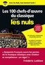 Benjamin Francois - Les 100 chefs-d'oeuvre du classique pour les nuls.