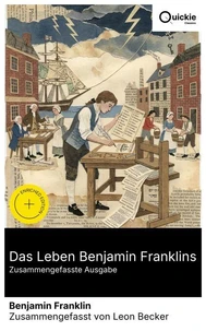 Das Leben Benjamin Franklins (Zusammengefasste Ausgabe)